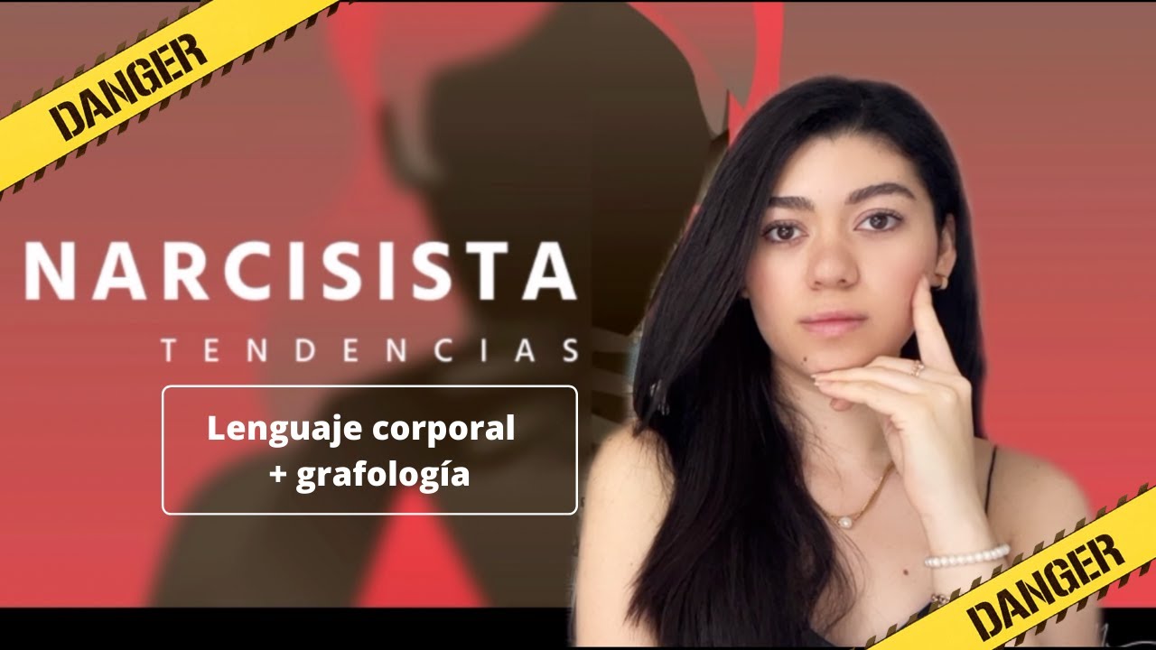 Narcisistas ¿Cuál es el lenguaje corporal y escritura de un posible narcisista?