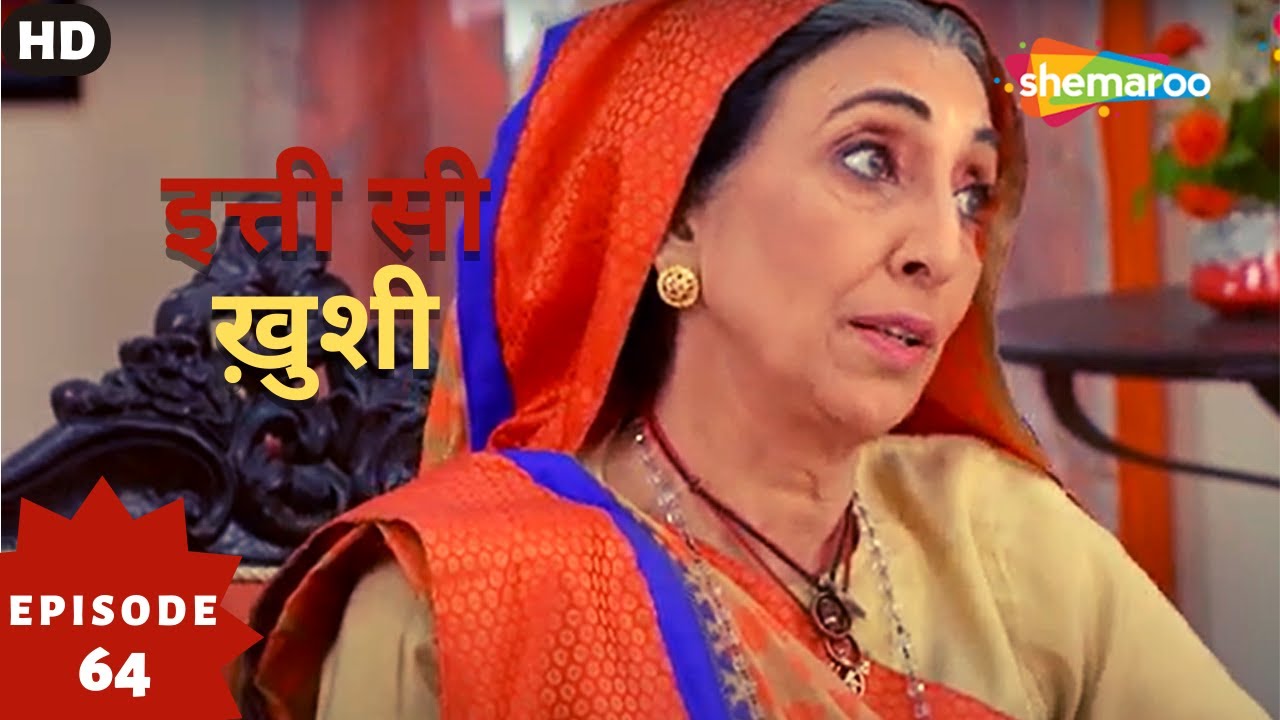 Itti Si Khushi - इत्ती सी ख़ुशी (HD) | Full Episode 64 | Superhit Hindi Tv Serial