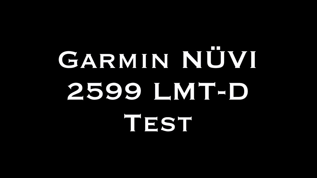 Garmin N&Uuml;̈VI 2599 LMT-D (Test)