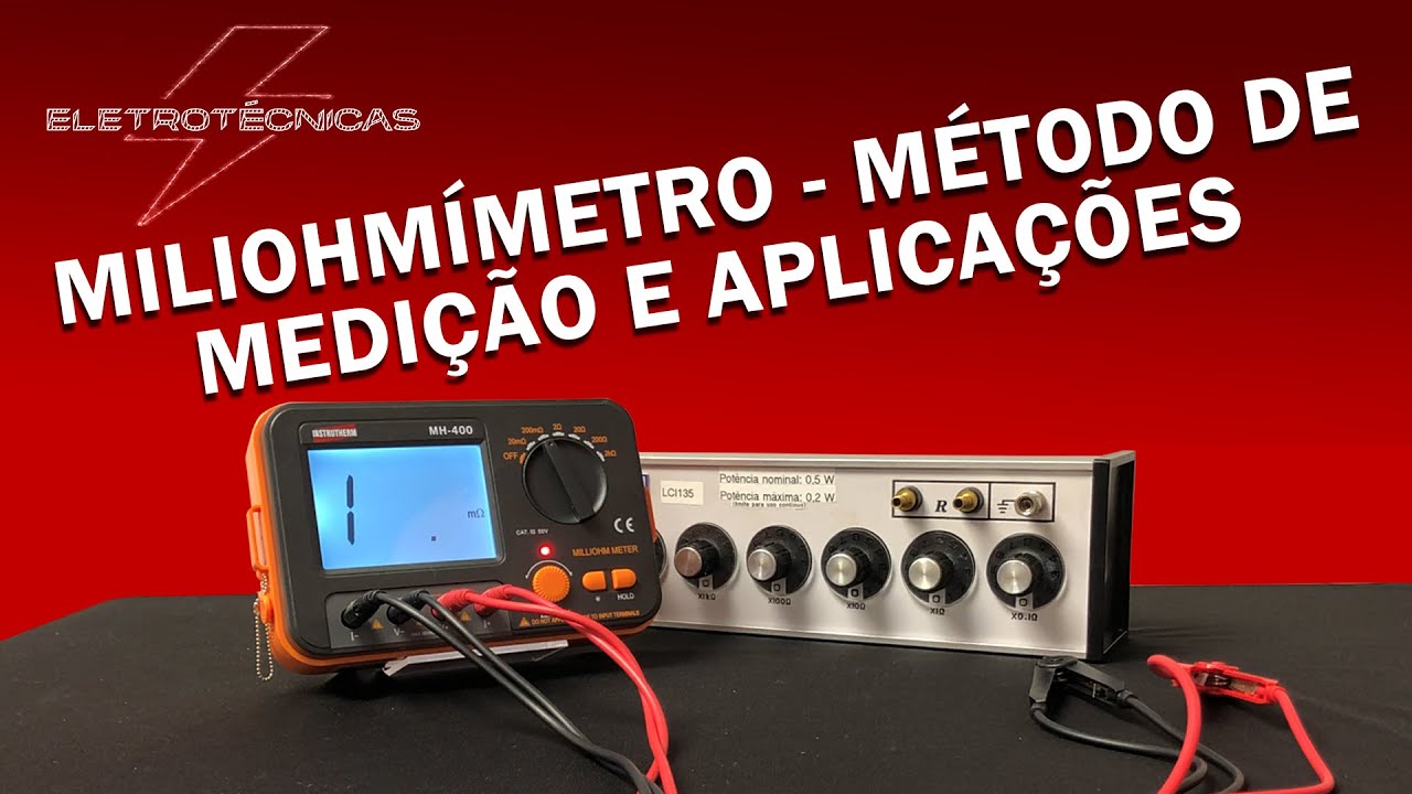 Miliohmímetro - Método de medição e aplicações