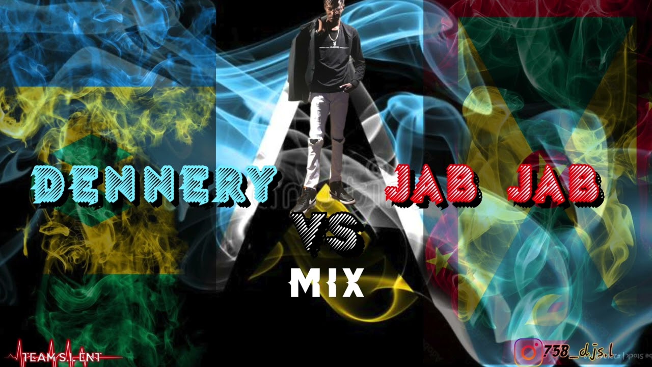 DENNERY SEGMENT VS JAB JAB DJS.L