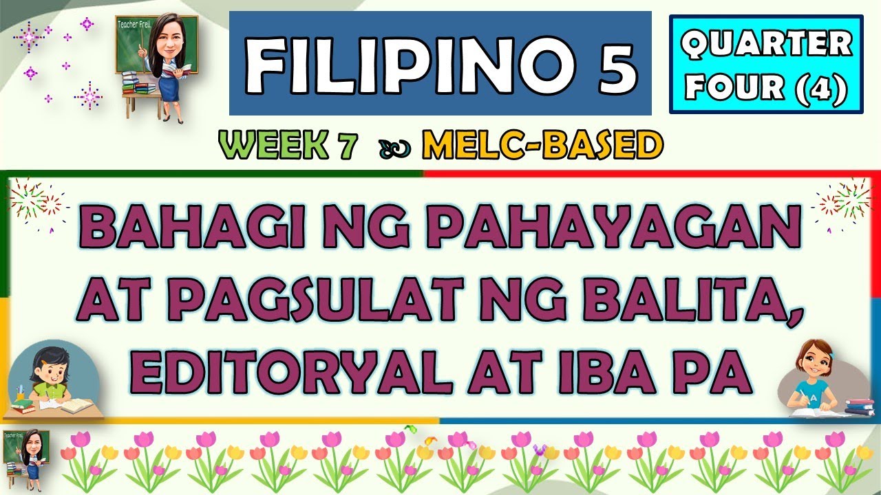 FILIPINO 5 || QUARTER 4 WEEK 7 | BAHAGI NG PAHAYAGAN AT PAGSULAT NG BALITA, EDITORYAL AT IBA PA