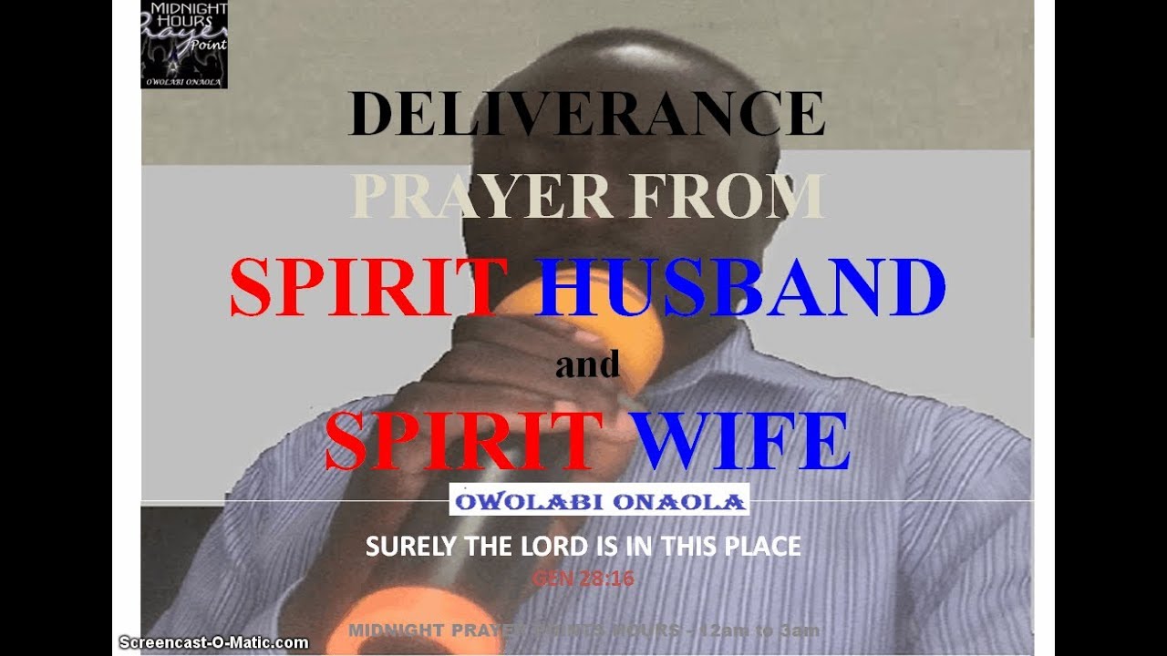 Deliverance prayers from Spirit Husband and Wife - Owolabi Onaola