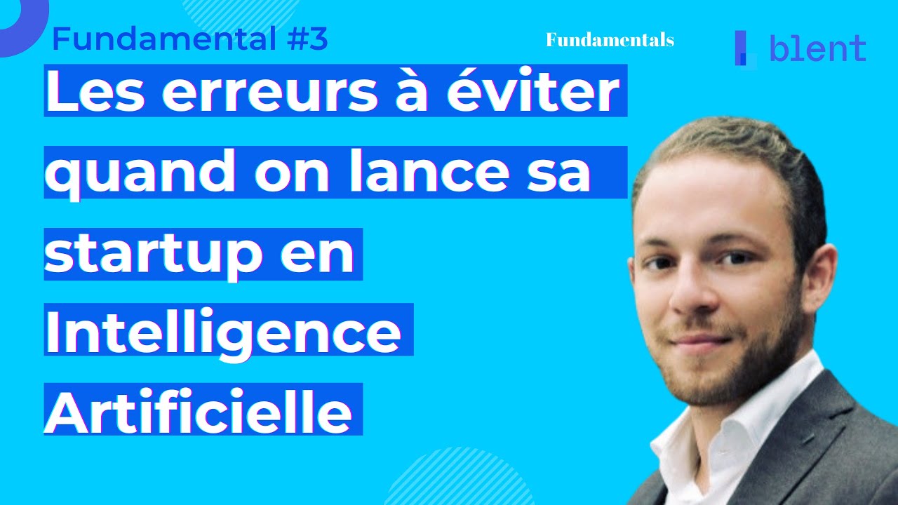 Fundamental #3 - Les erreurs à éviter quand on lance sa startup en intelligence artificielle