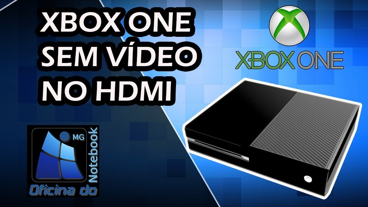 Reparo Xbox One sem vídeo no HDMI