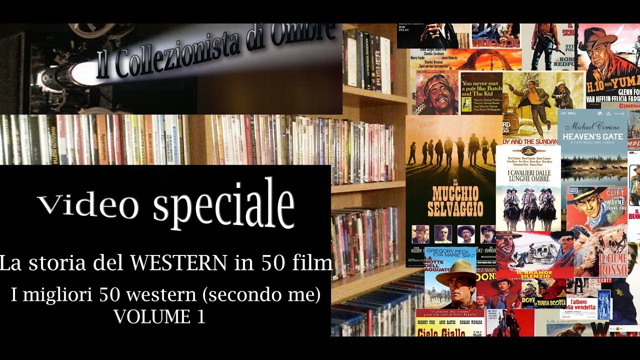 #125 La storia del western in 50 film. I migliori 50 western secondo me [VOLUME 1]