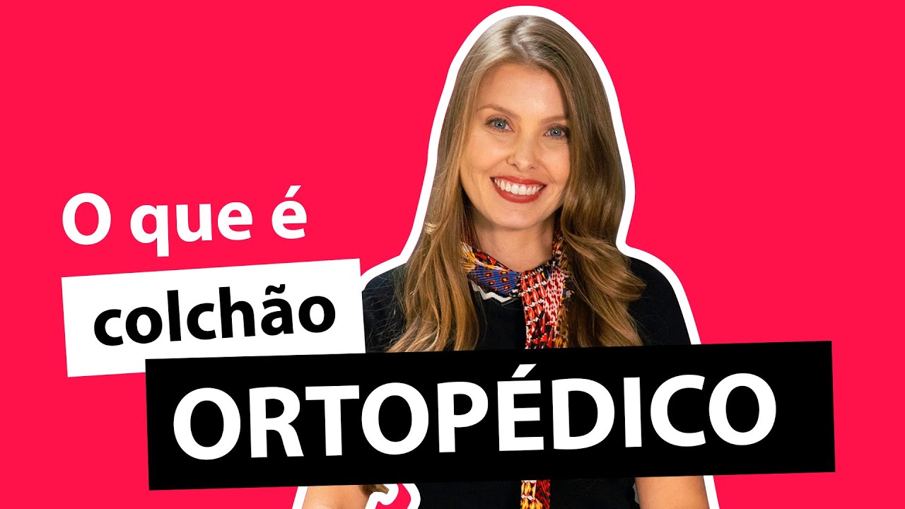 O que é um Colchão Ortopédico? BF Colchões a marca que te conta tudo!