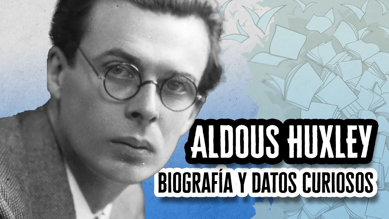 Aldous Huxley: Biografía y datos curiosos | Descubre el Mundo de la Literatura