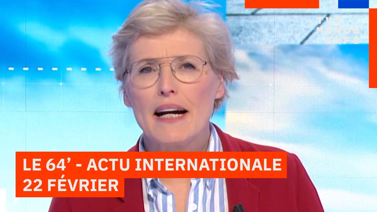Le 64' - L'actualité internationale du dimanche 22 février 2026 - TV5MONDE