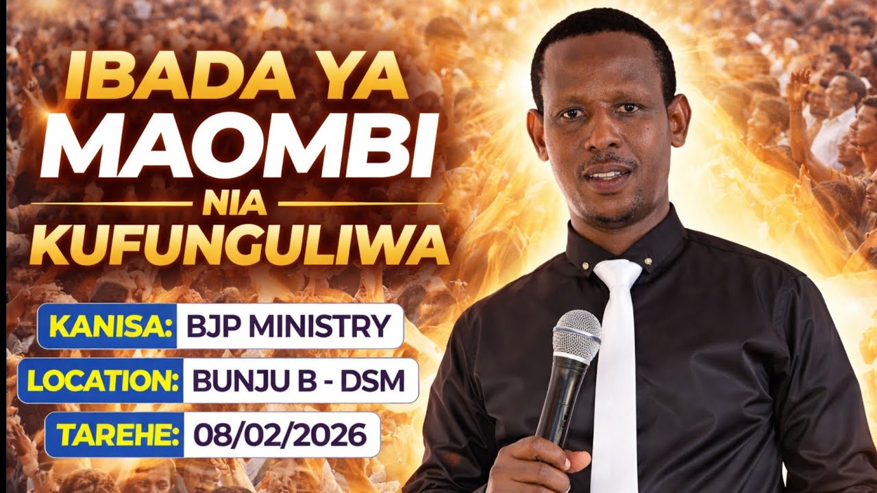 🔴LIVE: IBADA YA MAOMBI NA KUFUNGULIWA- BJP MINISTRY- JUMAPILI 08/02/2026