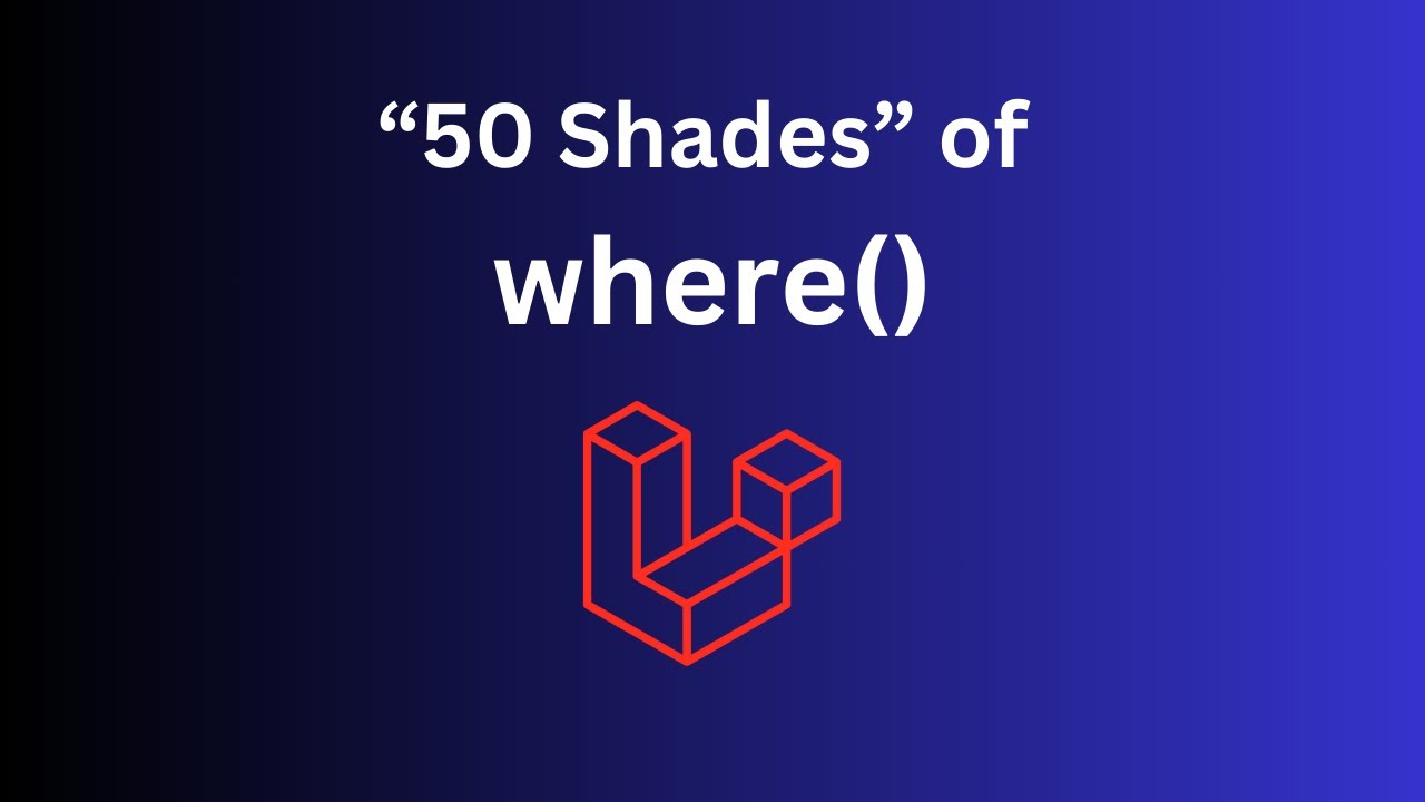Eloquent where(): 6 