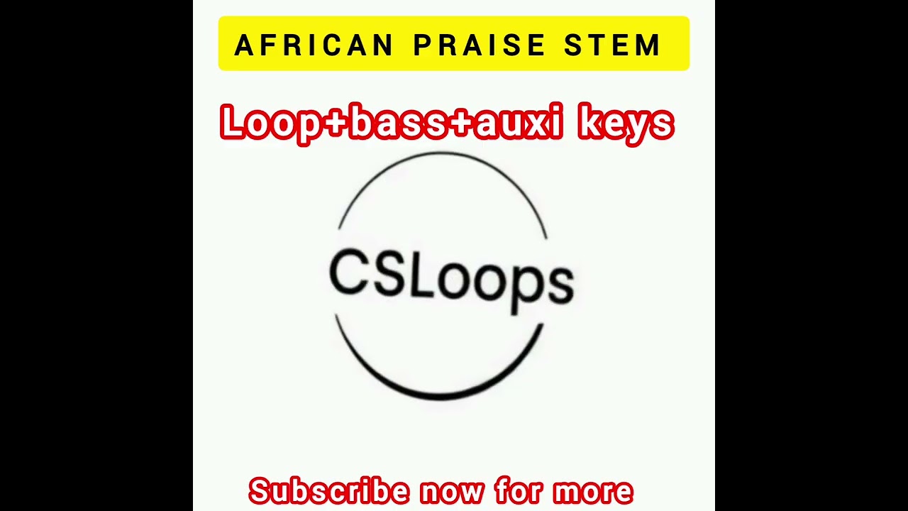 AFRICAN PRAISE STEM(loop+auxi keys+bass)
