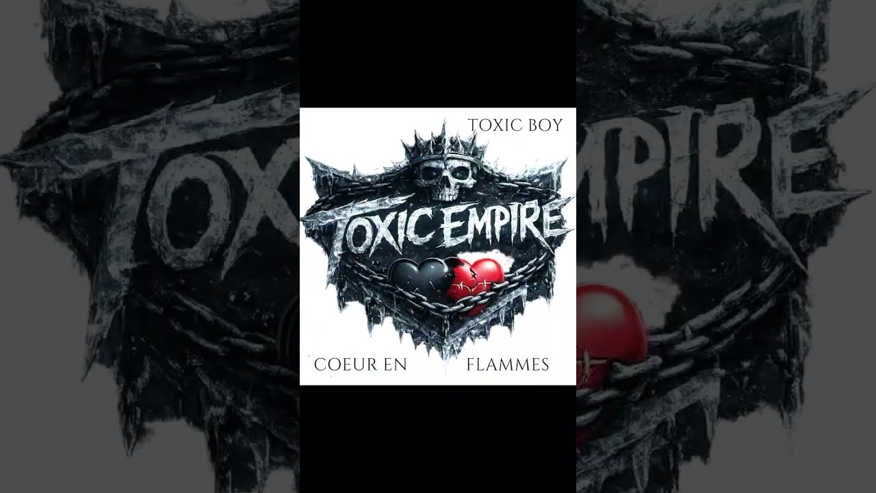 Toxic Empire :  Cœur en flammes