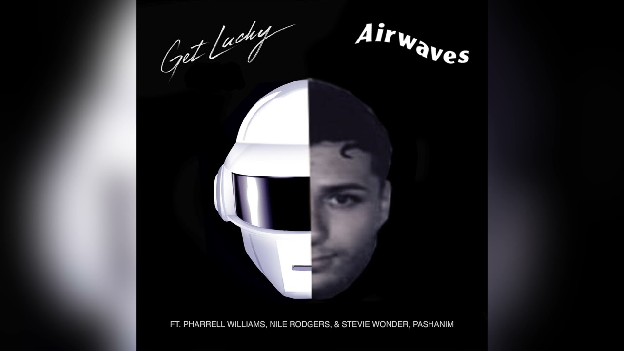 Airwaves x Get Lucky (Pashanim, Daft Punk, Pharrell Williams) Ehrenloser Remix