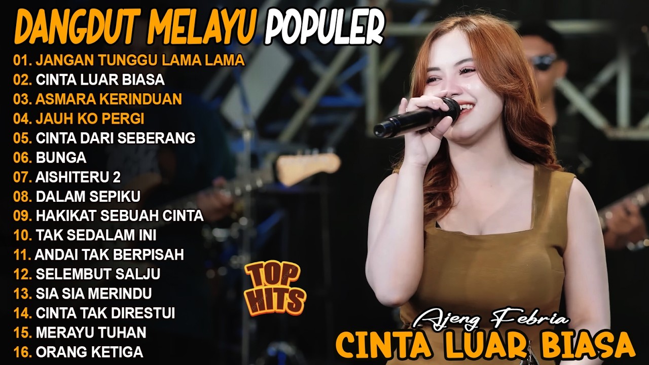JANGAN TUNGGU LAMA LAMA, CINTA LUAR BIASA - AJENG FEBRIA - FULL ALBUM DANGDUT MELAYU POPULER
