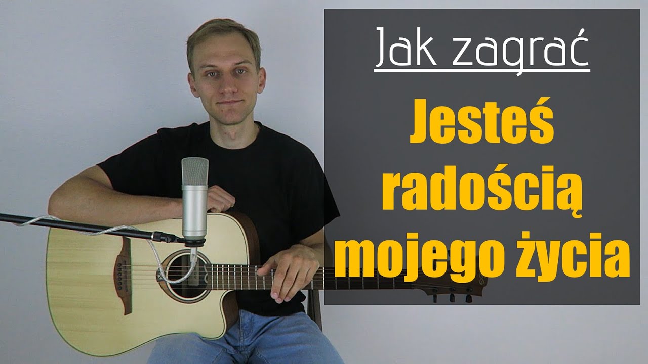 #298 Jak zagrać na gitarze Jesteś radością mojego życia - JakZagrac.pl