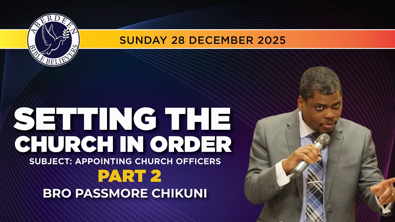 Setting The Church In Order Part 2 - Bro P Chikuni