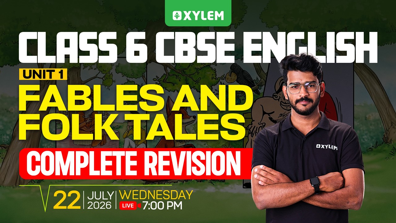 Class 6 CBSE English | Unit 1: Fables and Folk Tales | Complete Revision | Xylem Class 6 CBSE