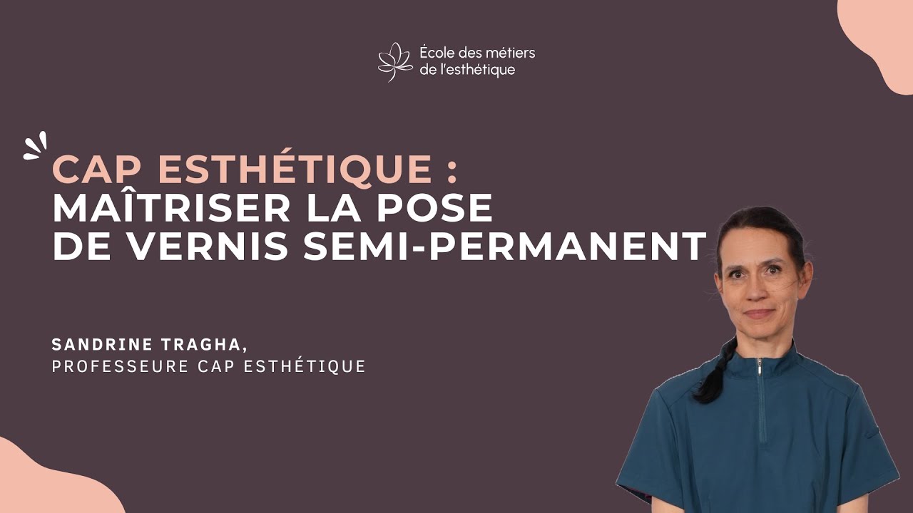 CAP Esthétique : maîtriser la pose de vernis semi-permanent