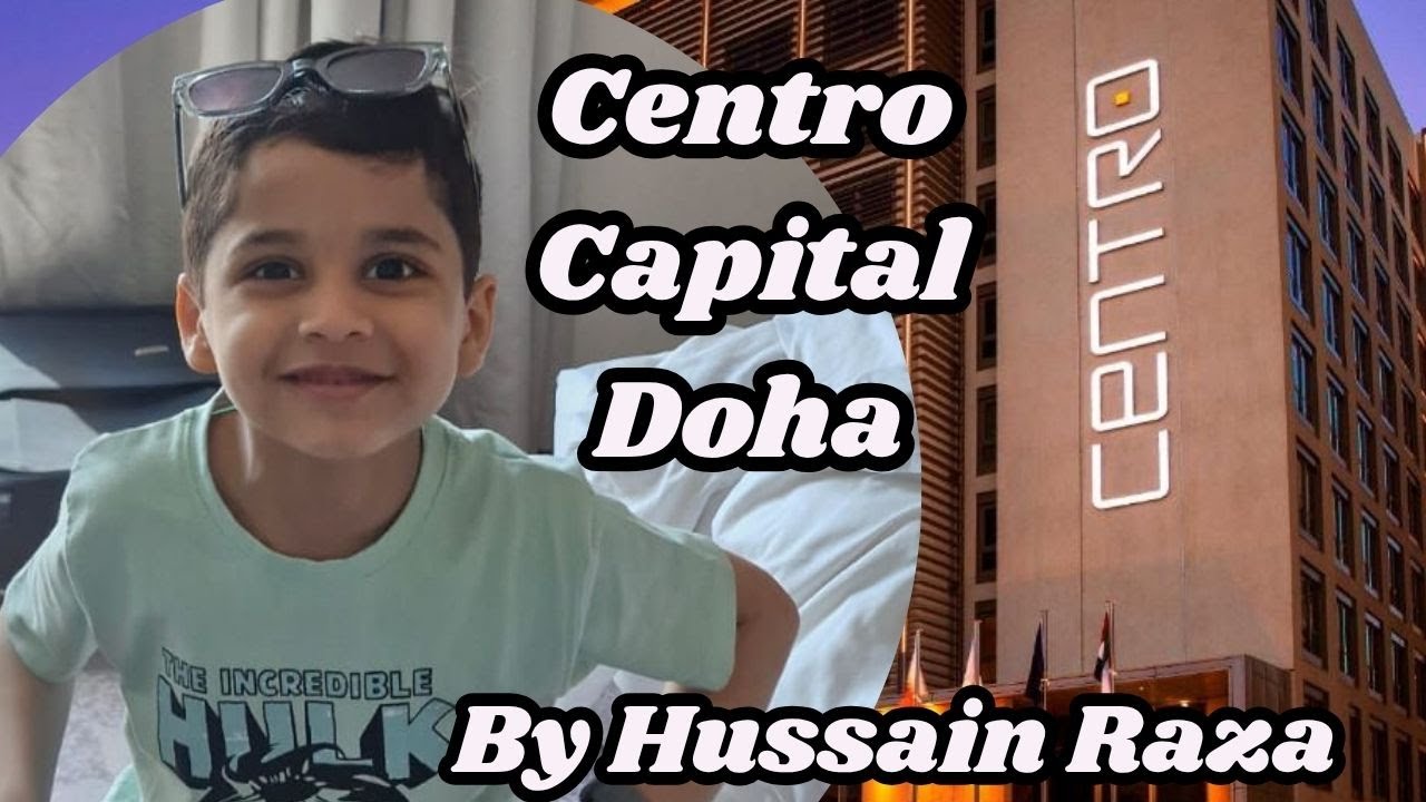Centro Capital Doha Hotel Tour & Surroundings | Hussain Raza