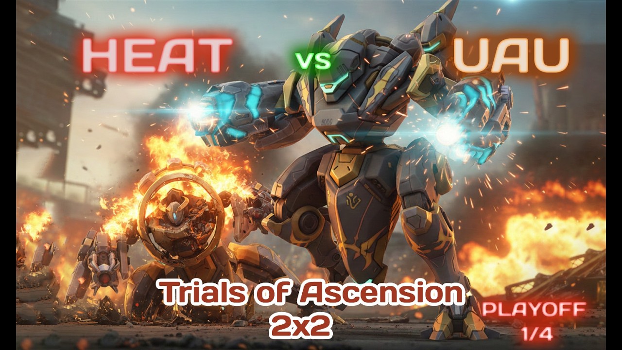 TOA | Mech Arena [HEAT]  Vs. [UAU]. GAME FORMAT :  2V2 No Mods. PLAYOFF 1/4