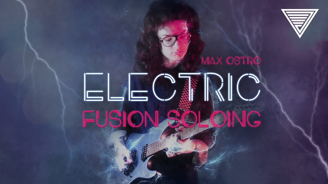 Max Ostro - Electric Fusion Soloing