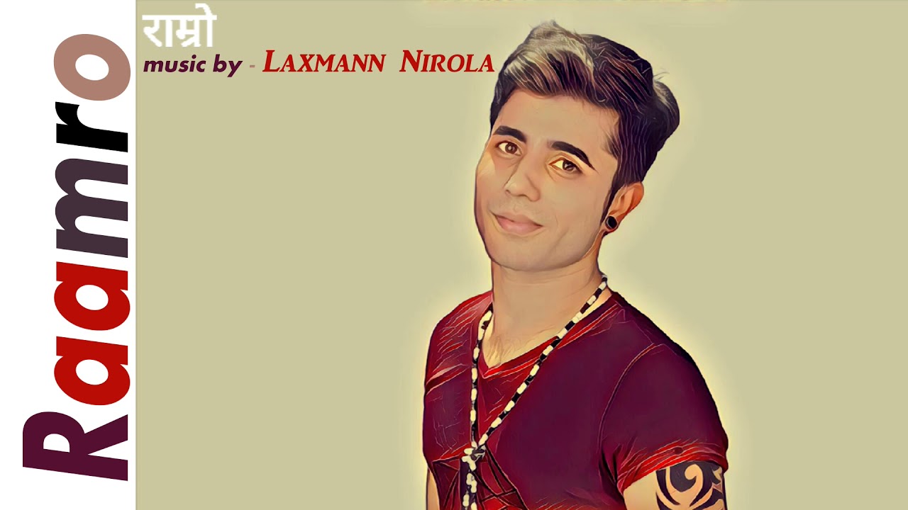 Laxmann Nirola - Raamro (Nepali)
