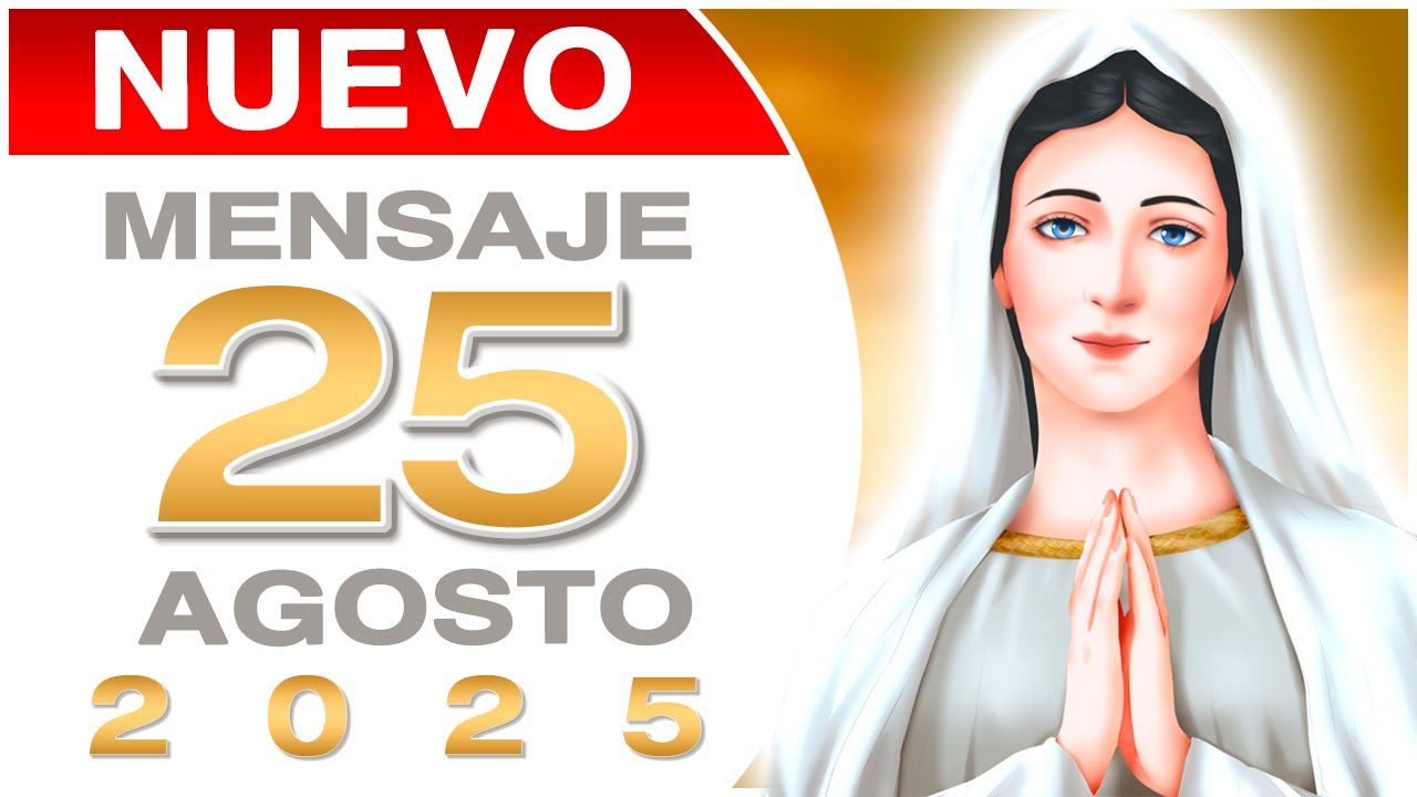 &iexcl;ATENCI&Oacute;N! &Uacute;LTIMO MENSAJE |  Virgen Mar&iacute;a de Medjugorje | 25 AGOSTO 2025 | MENSAJE MUNDIAL
