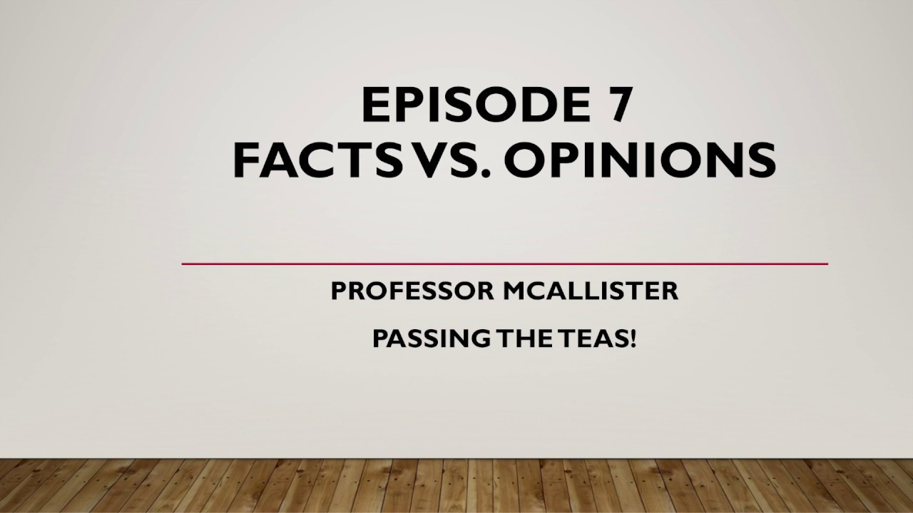 Episode 7: Facts and Opinions