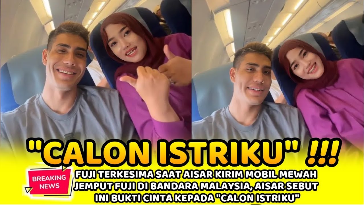 FUJI TERKESIMA SAAT AISAR KIRIM MOBIL JEMPUT FUJI DI BANDARA MALAYSIA,BUKTI CINTA KE