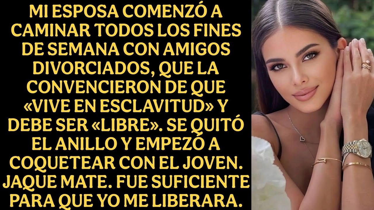 Mi esposa comenzó a salir todos los fines de semana con algunos amigos divorciados que la...