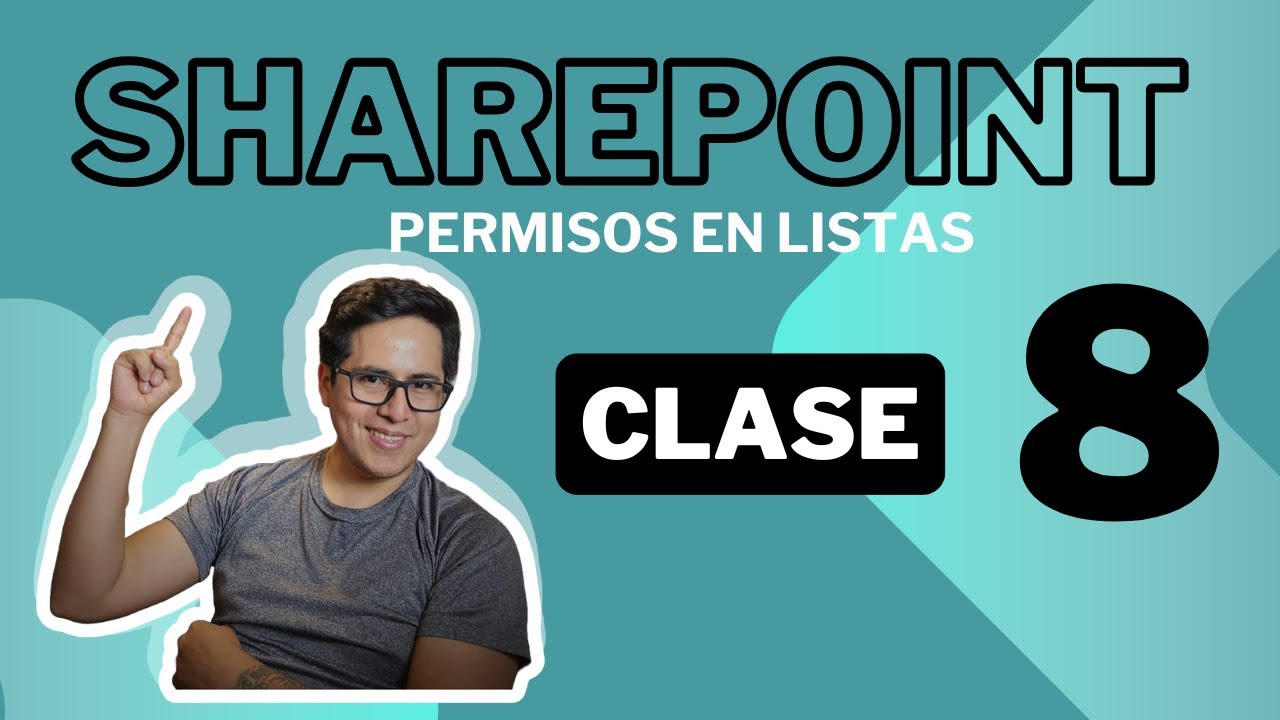 Gestionar permisos en las listas de Sharepoint - Clase 8 Final