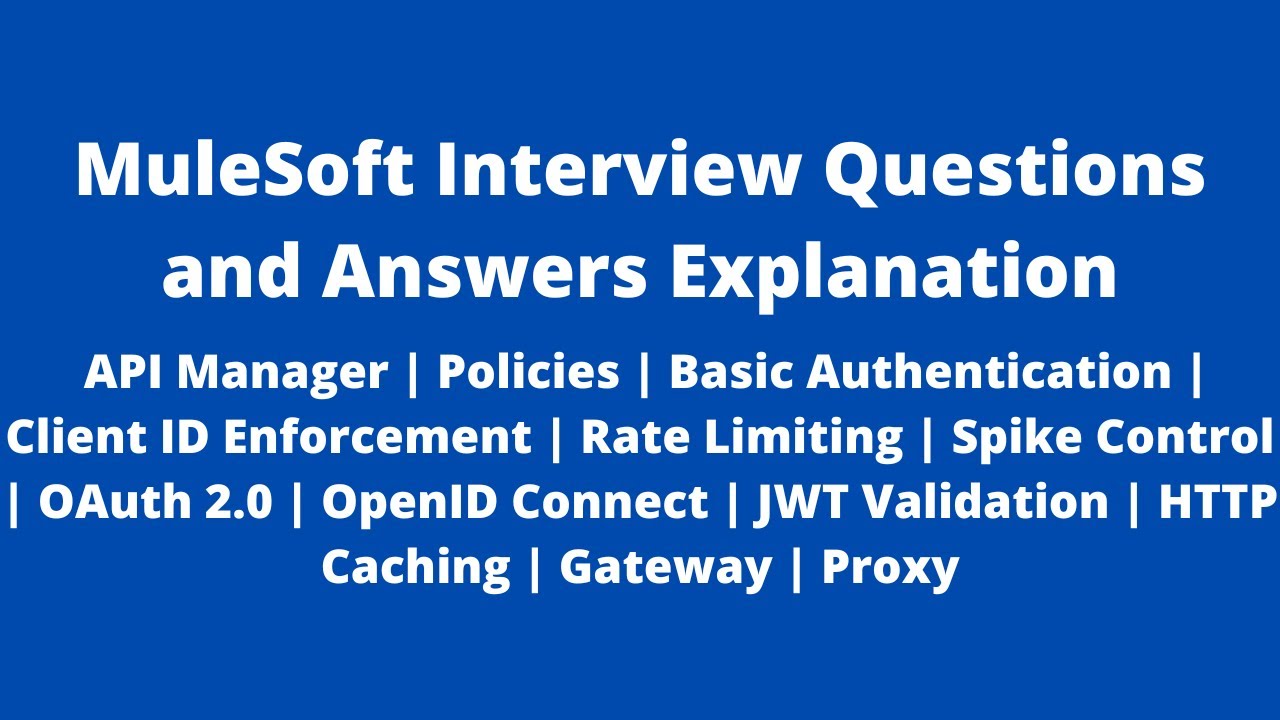 MuleSoft Interview Q&As |  API Manager | Policies | Gateway | Proxy