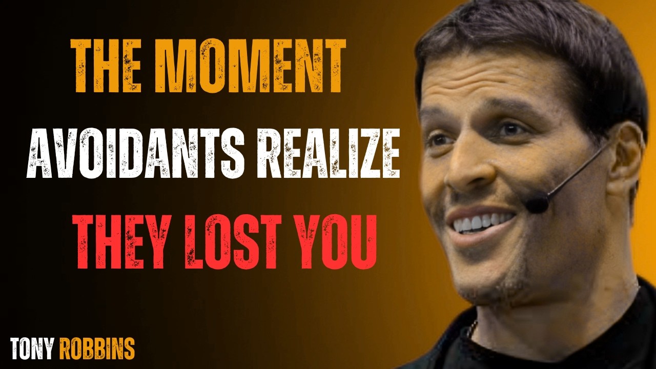 YOU'RE ABOUT TO GIVE THE AVOIDANT THE BIGGEST  Tony Robbins