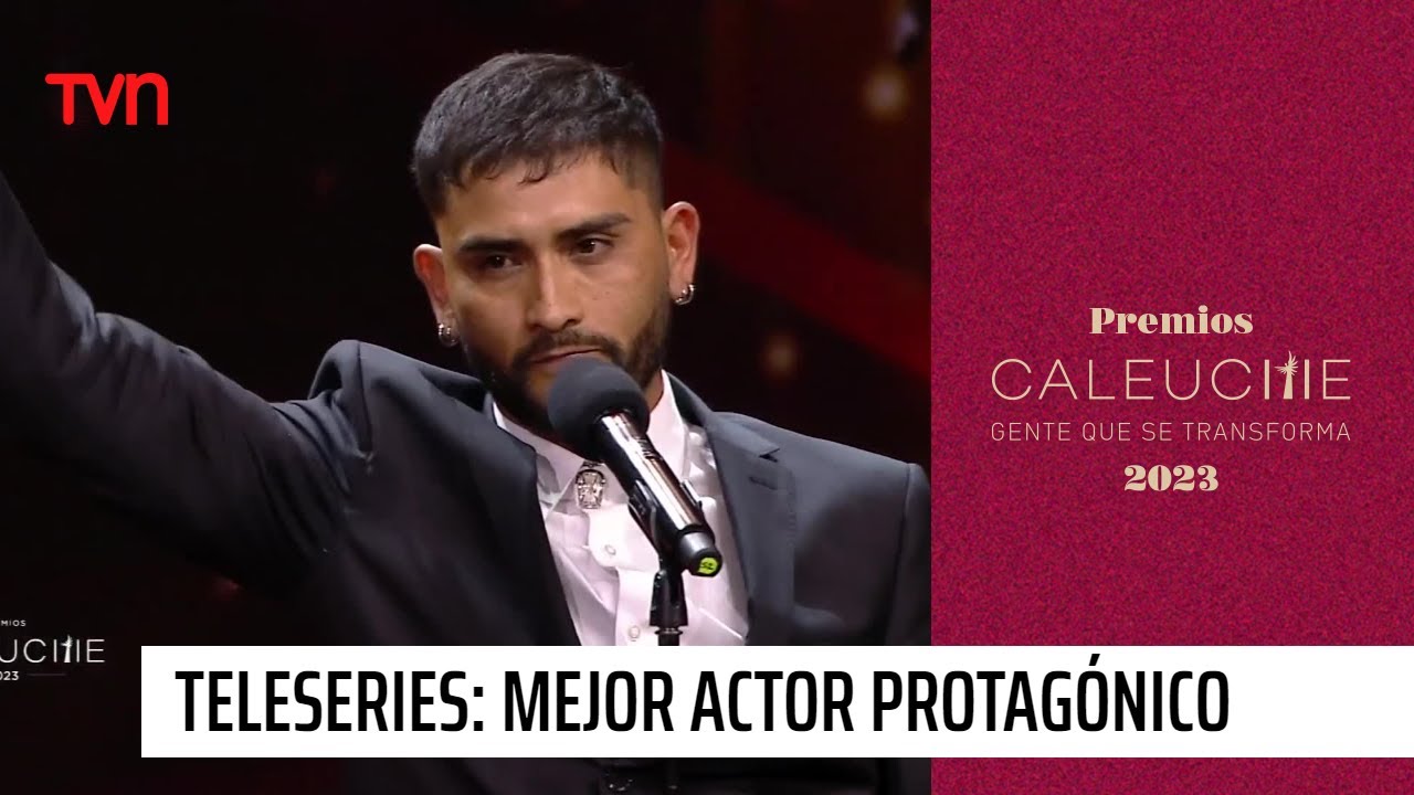 Categor&iacute;a teleseries: Mejor actor protag&oacute;nico | Premios Caleuche 2023