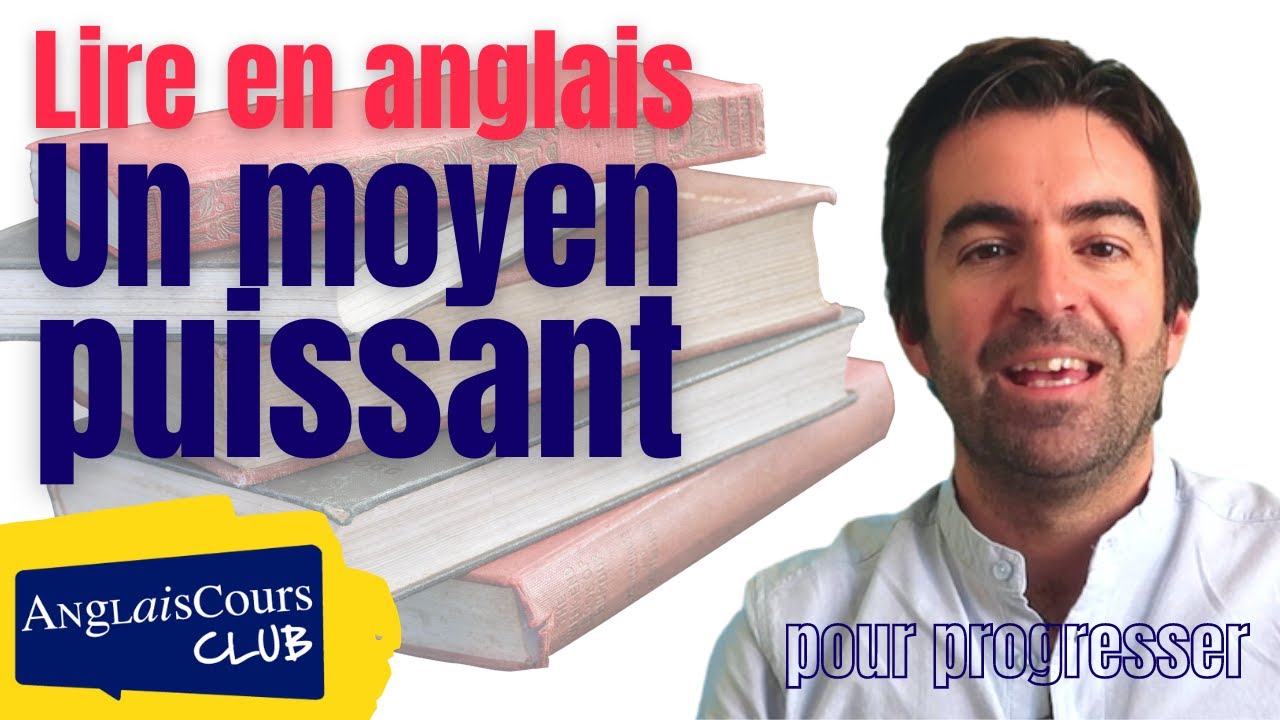 Lire en anglais. Un moyen puissant pour progresser en anglais