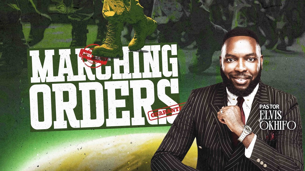 Marching Orders || Pastor Elvis Okhifo