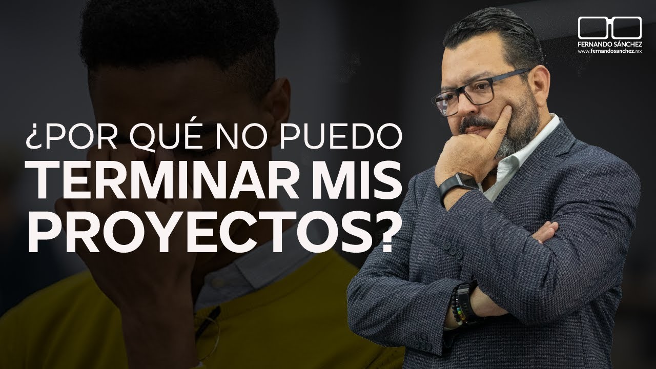¿Por qué NO PUEDO [TERMINAR] mis PROYECTOS? B669 -Fernando Sánchez Biodesprogramación