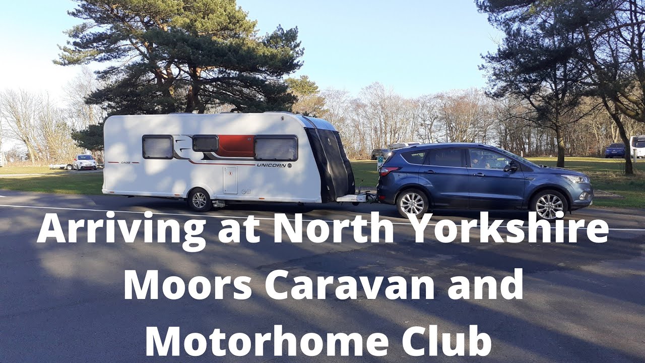 Arriving At North Yorkshire Moors Caravan & Motorhome Club Site