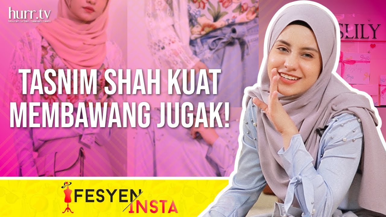 Fesyen.Insta | Tasnim Shah Kuat Membawang Jugak!