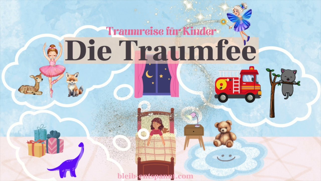 Traumreise für Kinder zum Einschlafen - Die Traumfee | Gute Nacht Geschichte mit Fee | Albträume