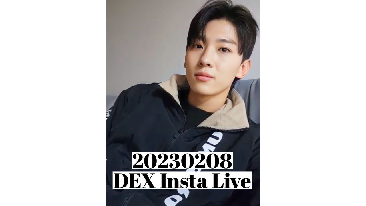 230208 덱스 인스타 라이브(DEX Insta Live)