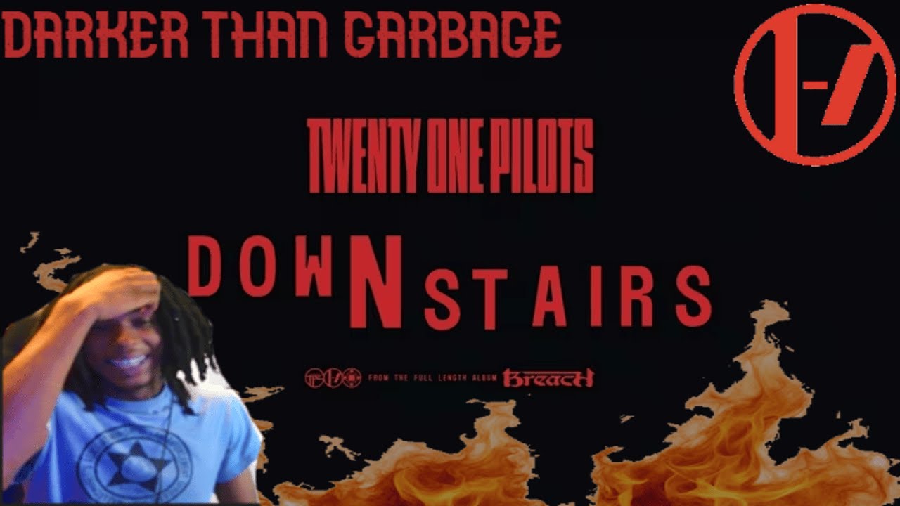 ARE THEY OKAY?? - TWENTY ONE PILOTS - DOWNSTAIRS - REACTION