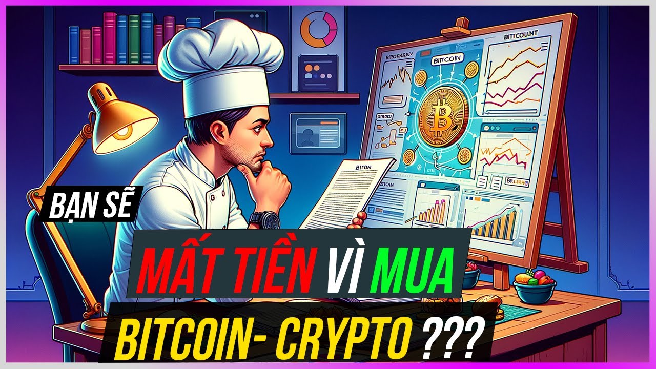 Bạn SẼ MẤT TIỀN v&igrave; MUA BITCOIN - CRYPTO?? [Dưa Leo DBTT]