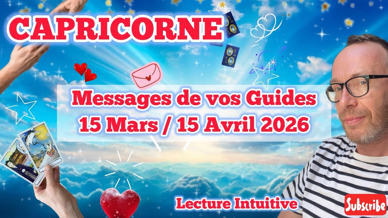 CAPRICORNE - Messages de Vos Guides - 15 Mars  / 15 Avril 2026: Écoutez votre instinct et avancez
