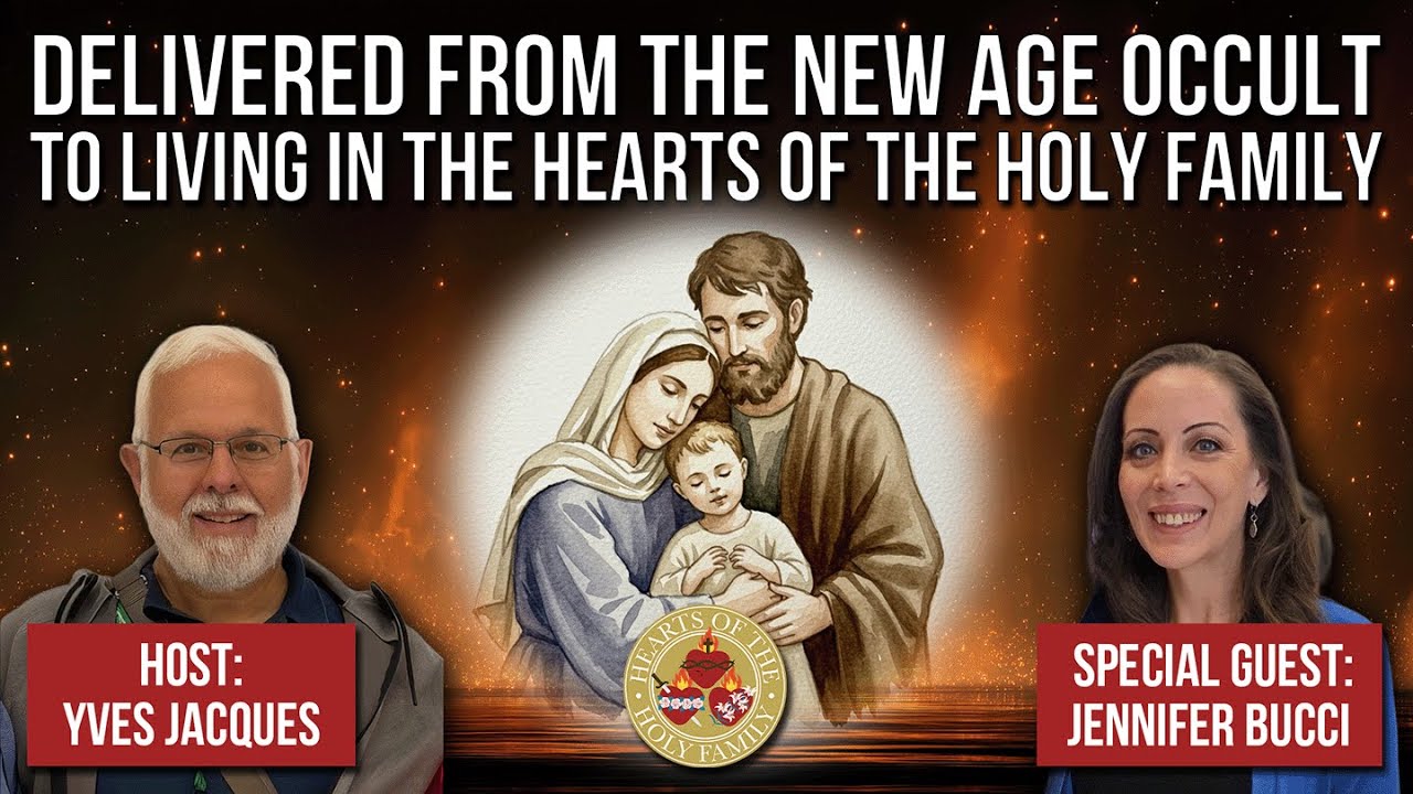 Delivered from the New Age Occult to Living in the Hearts of the Holy Family