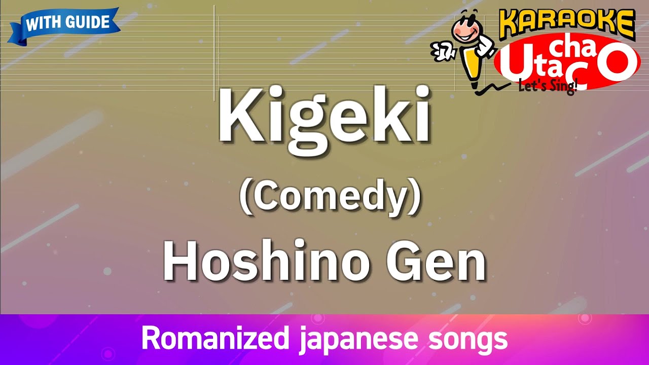 Kigeki (Comedy) – Hoshino Gen (Romaji Karaoke with guide)