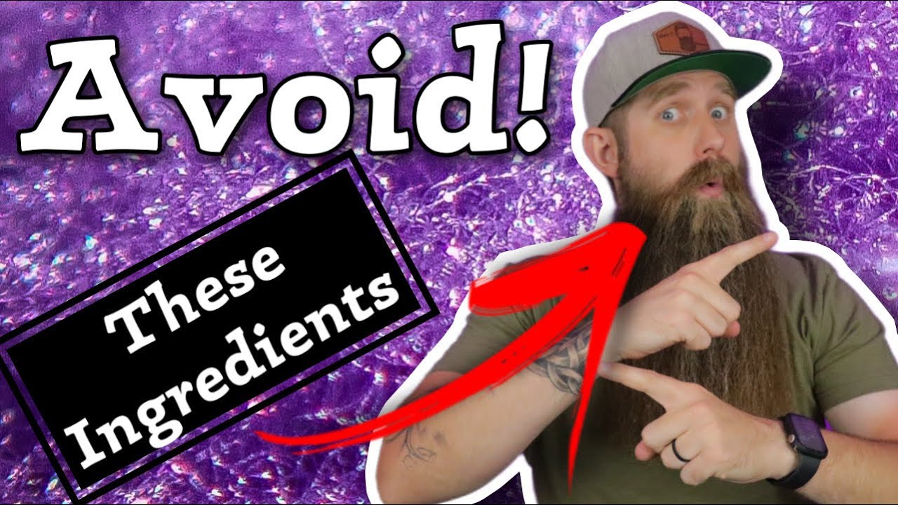Top 4 Beard Product Ingredients to AVOID - in Beard Oil, Balm & Butter!