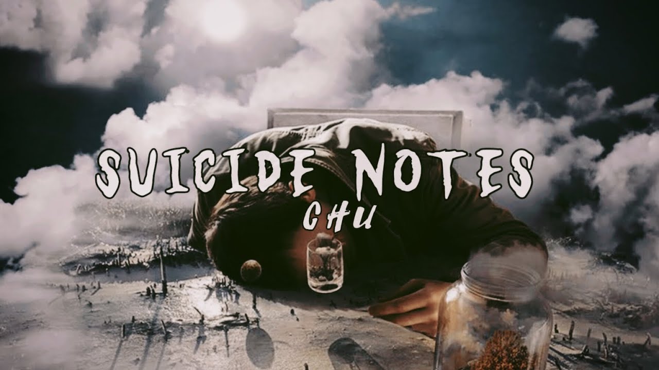 SUICIDE NOTES - Chu