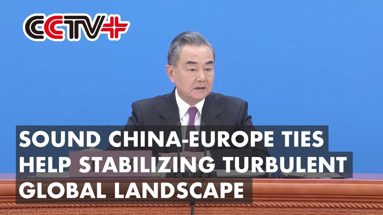 Sound China-Europe Ties Help Stabilizing Turbulent Global Landscape with All-Win Outcomes: FM